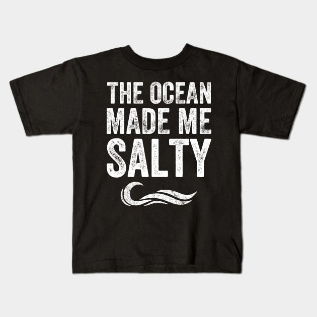 The ocean made me salty Kids T-Shirt by captainmood